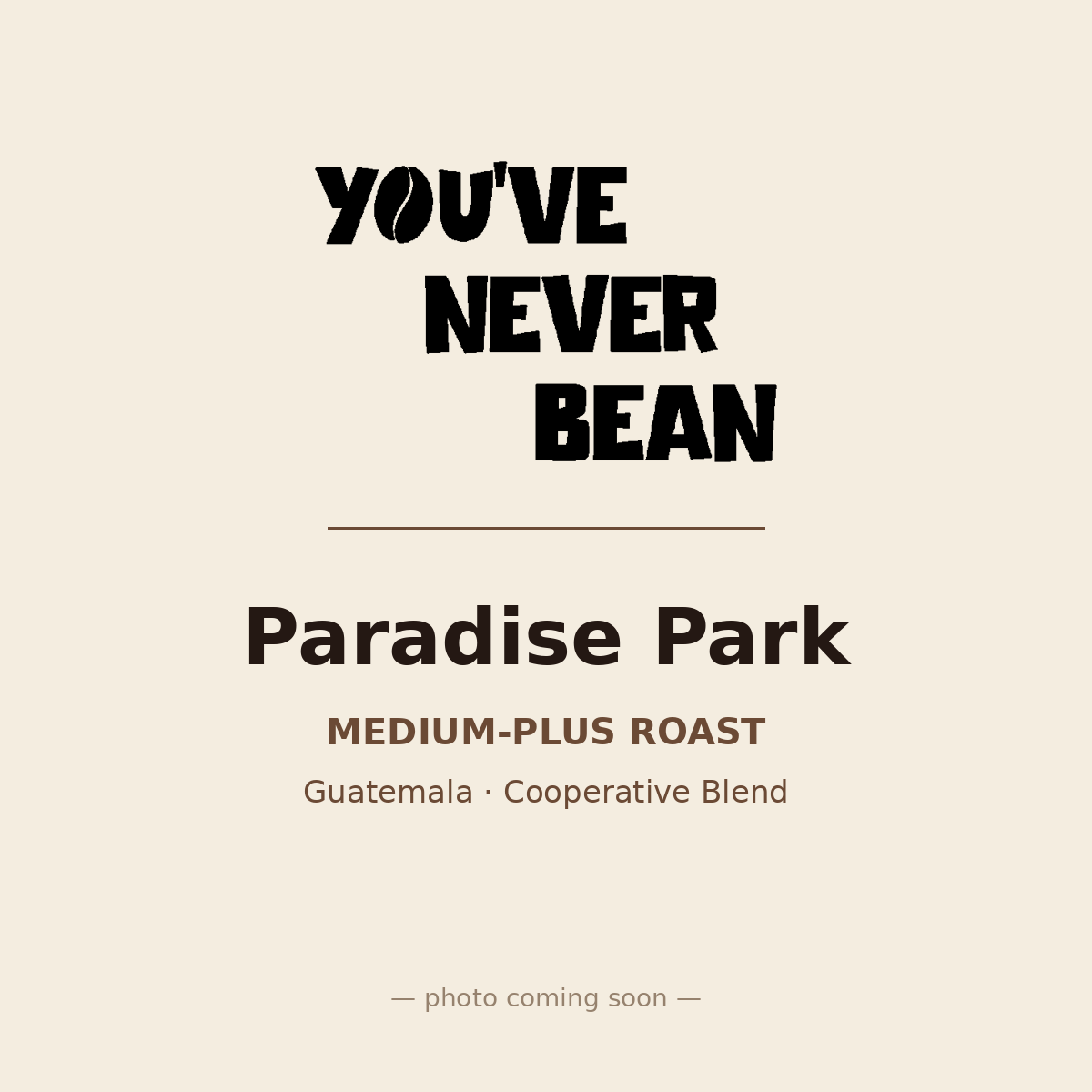 Paradise Park — You've Never Bean